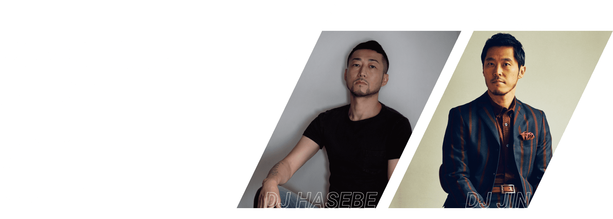 1.7 Sat DJ HASEBE 1.8 Sun DJ JIN