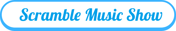 SCRAMBLE MUSIC SHOW