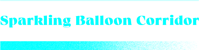 Sparkling Balloon Corridor