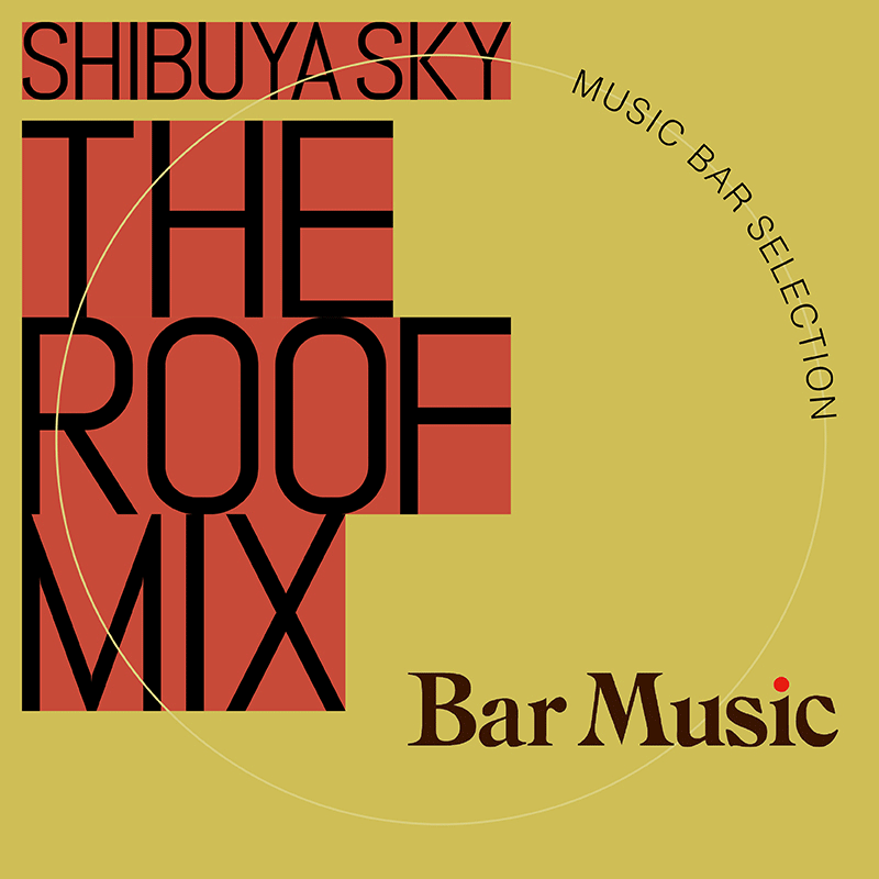 SHIBUYA SKY THE ROOF MIX